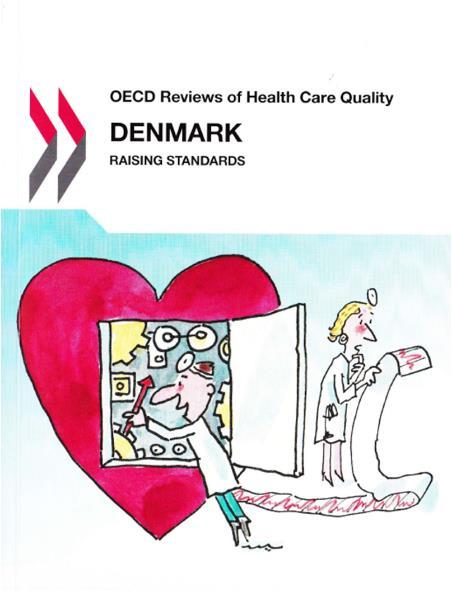 Her går det godt Denmark is rightly seen as a pioneer in health care quality initiatives among OECD countries. Over many years, it has developed a sophisticated array of quality assurance mechanisms.