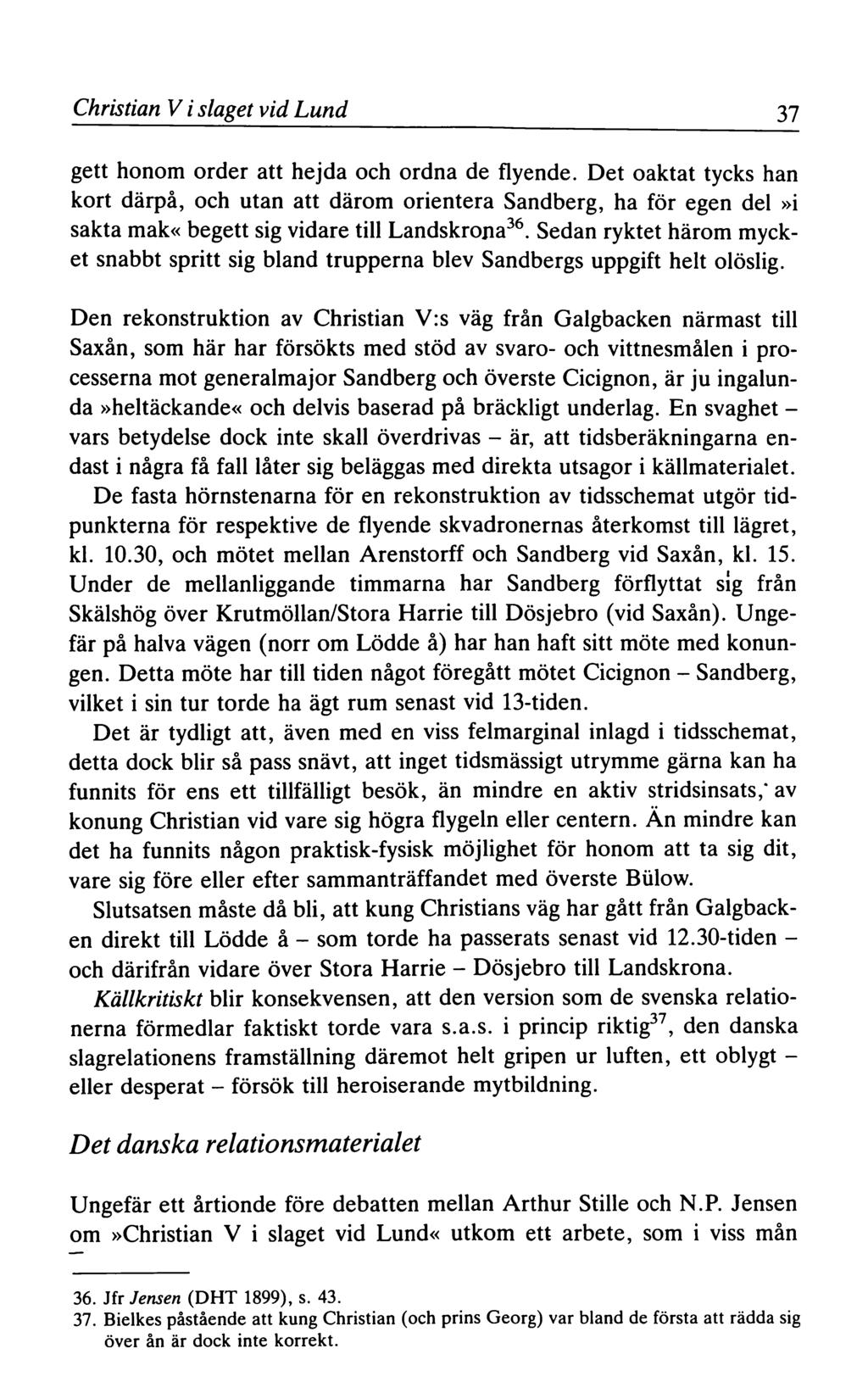 Christian V i slaget vid Lund 37 gett honom order att hejda och ordna de flyende.