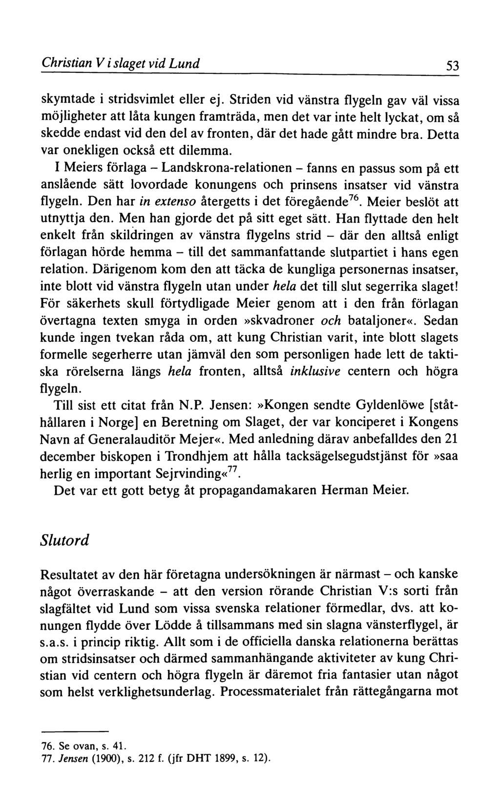 Christian V i slaget vid Lund 53 skymtade i stridsvimlet eller ej.