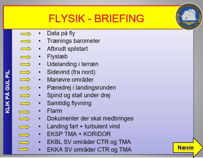 Faget Operationelle procedurer Operationelle procedurer er beskrivelsen af den praktik, der skal bruges i forbindelse med svæveflyvning.