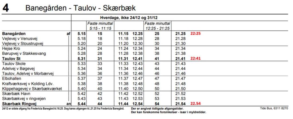 Med rød skrift herunder er det vist hvornår bussen kører fra banegården, hvornår den er ved Taulov Station samt på Skærbæk Ringvej.