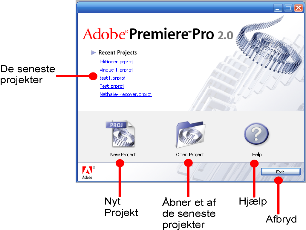 Det næste vindue ser således ud. Hvis det er første gang du åbner Adobe Premiere Pro 2.0, vil der ikke stå noget under Recent Projects. Derfor vil Open Project knappen ikke være aktiv.