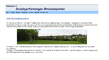 Hjemmesiden Her i grundejerforeningen Øresundsparken har vi en hjemmeside på www.oeresundsparken.