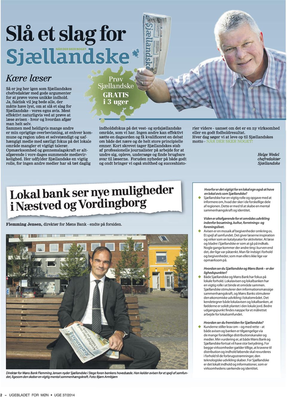 Flemming Jensen direktør for Møns Bank endte på forsiden Viden er altafgørende for et områdes udvikling indenfor bosætning, kultur, forretnings- og foreningslivet.