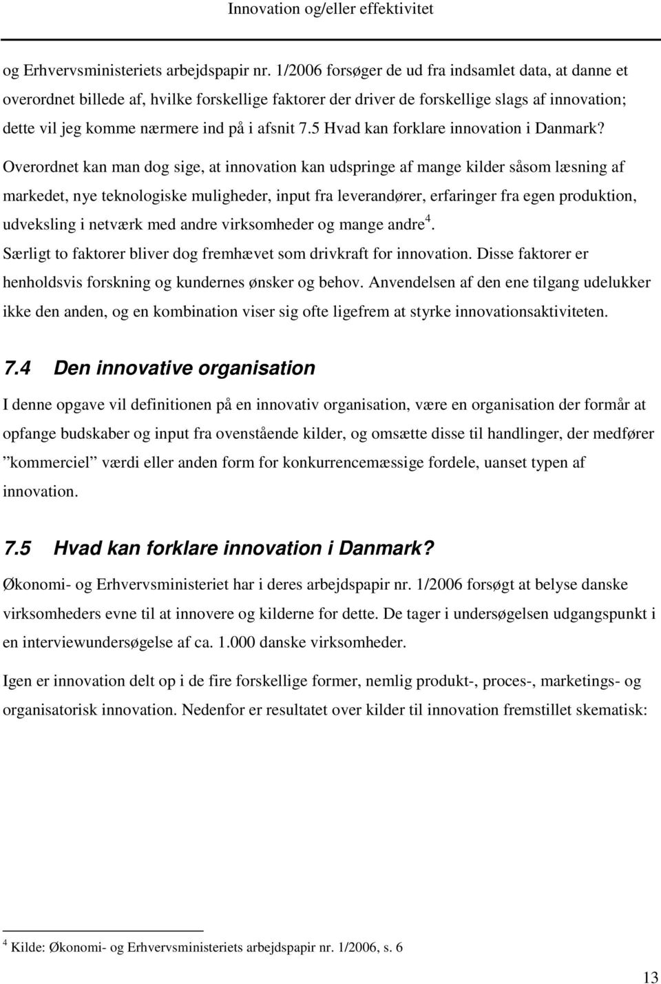 5 Hvad kan forklare innovation i Danmark?
