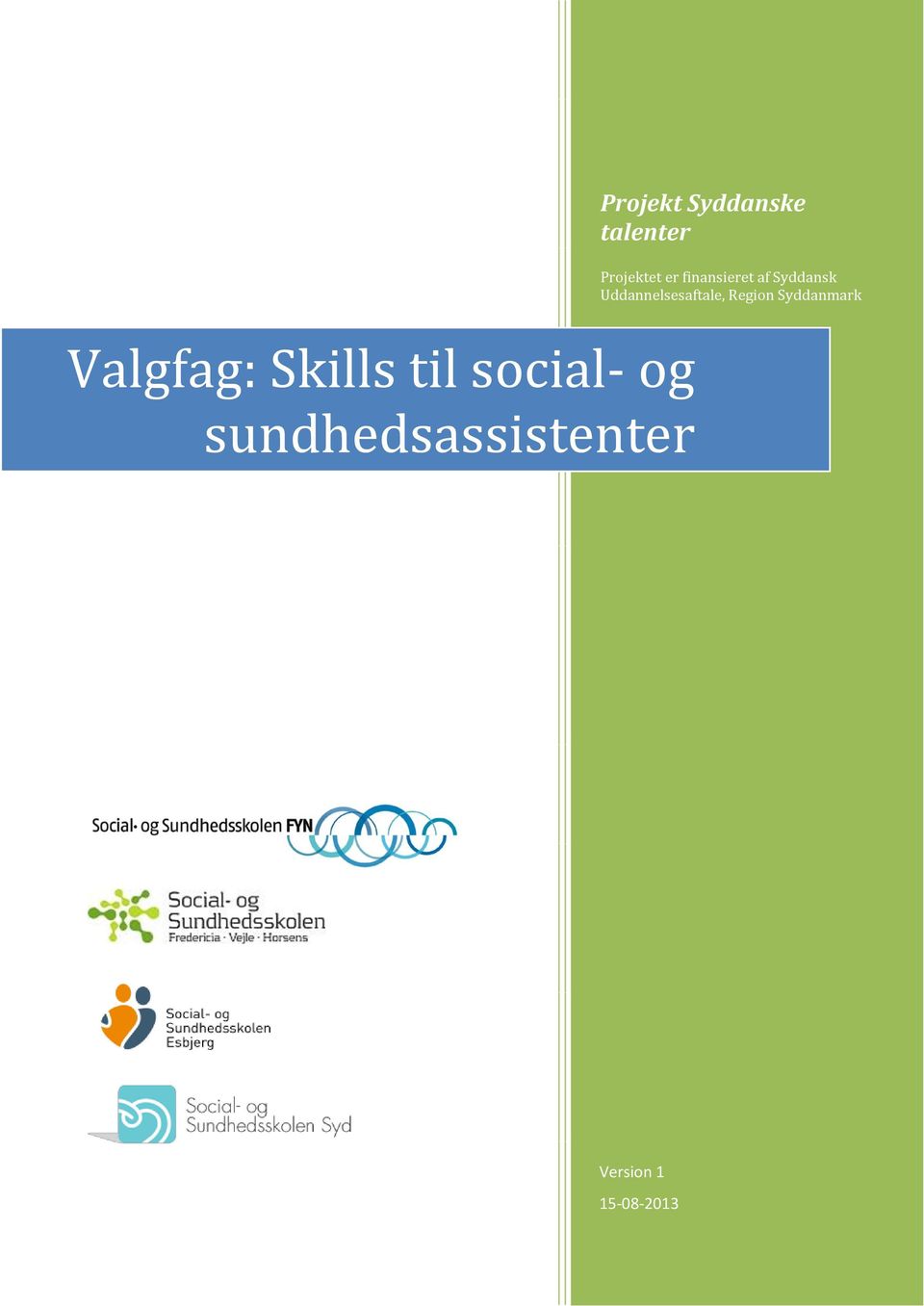 Region Syddanmark Valgfag: Skills til