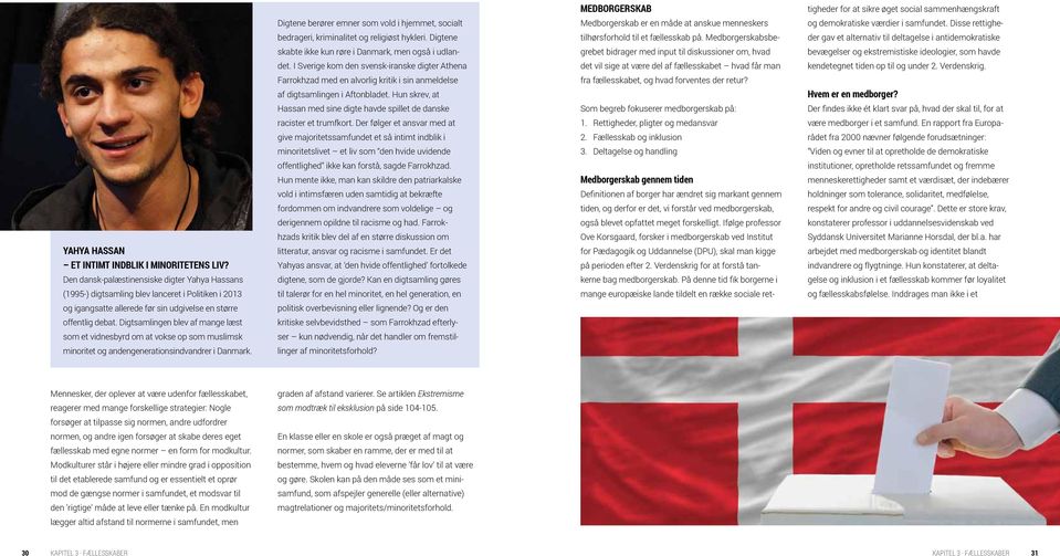 Medborgerskabsbe- der gav et alternativ til deltagelse i antidemokratiske skabte ikke kun røre i Danmark, men også i udlan- grebet bidrager med input til diskussioner om, hvad bevægelser og