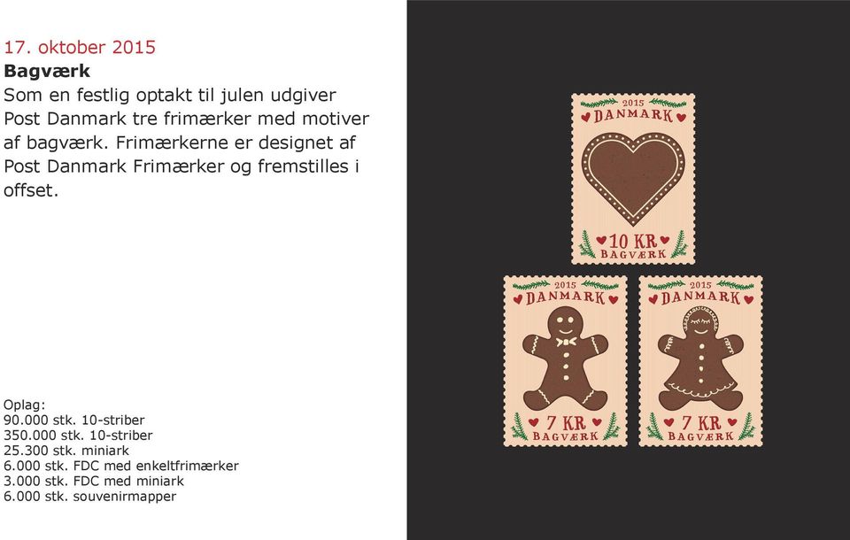 Frimærkerne er designet af Post Danmark Frimærker og fremstilles i offset. 90.