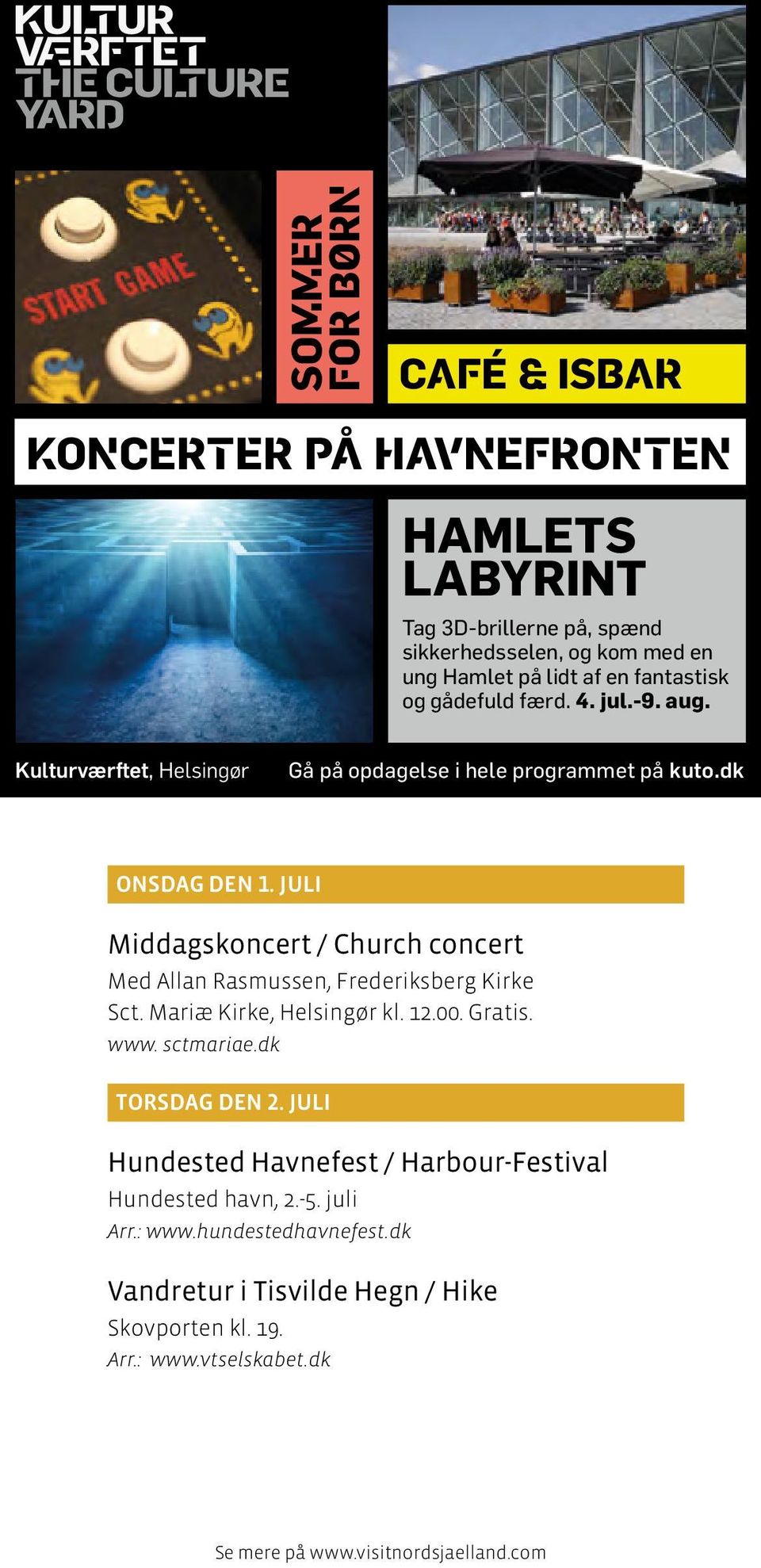 JULI Middagskoncert / Church concert Med Allan Rasmussen, Frederiksberg Kirke Sct. Mariæ Kirke, Helsingør kl. 12.00. Gratis. www. sctmariae.dk TORSDAG DEN 2.