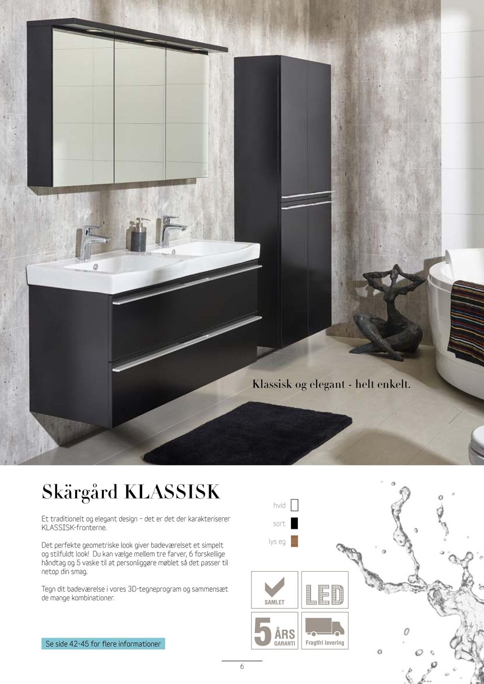 Det perfekte geometriske look giver badeværelset et simpelt og stilfuldt look!