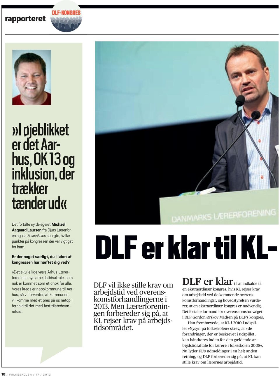 DLF er klar til KL-»Det skulle lige være Århus Lærerforenings nye arbejdstidsaftale, som nok er kommet som et chok for alle.