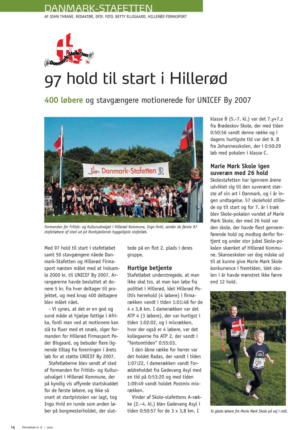 Formanden for Fritids- og Kulturudvalget i Hillerød Kommune, Ingo Hvid, sender de første 97 stafetløbere af sted ud på Nordsjællands hyggeligste stafetløb.