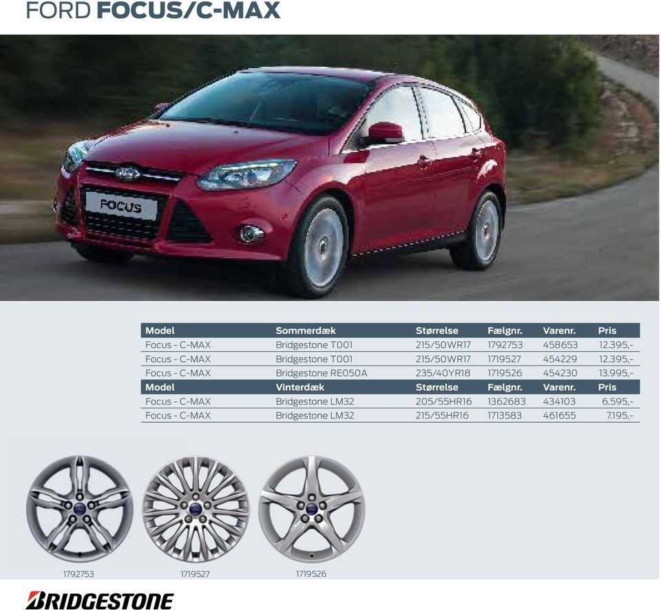 395,- Focus - C-MAX Bridgestone RE050A 235/40YR18 1719526 454230 13.