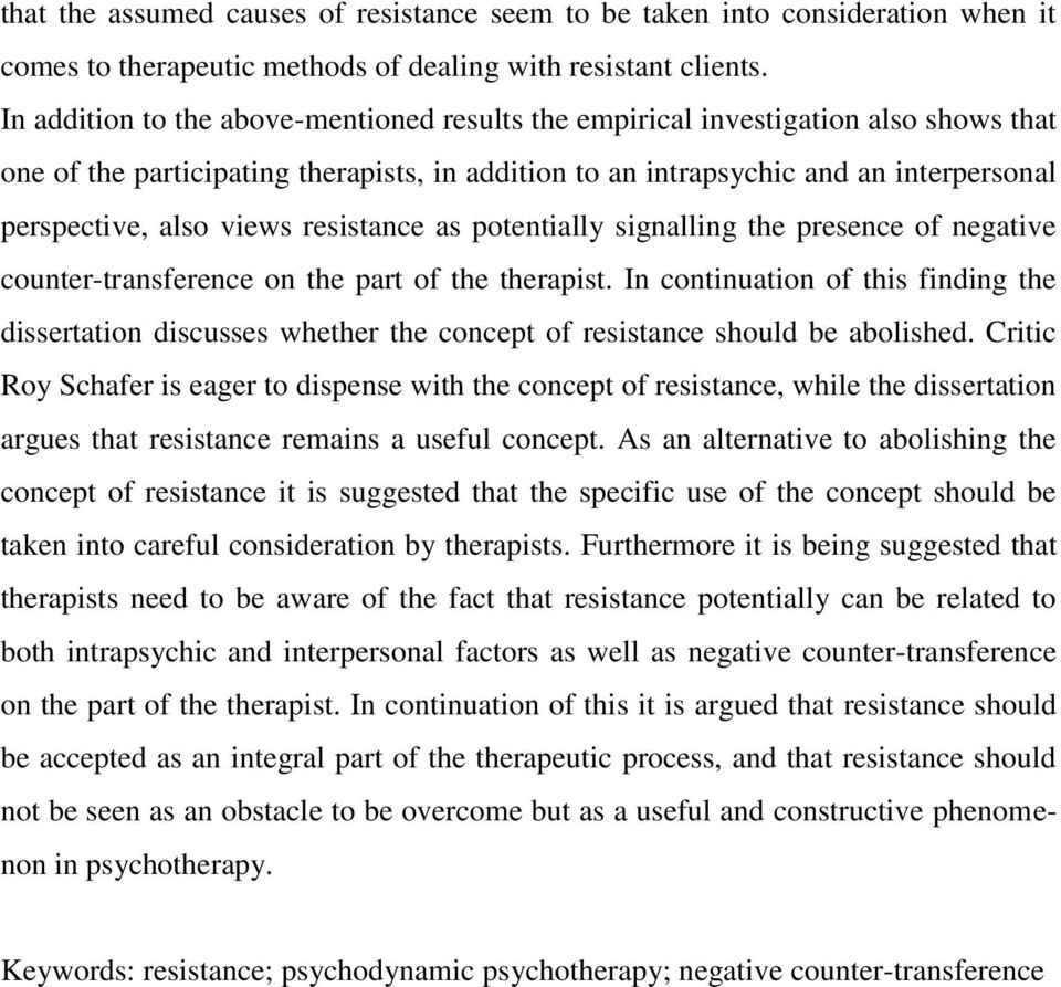 resistance as potentially signalling the presence of negative counter-transference on the part of the therapist.