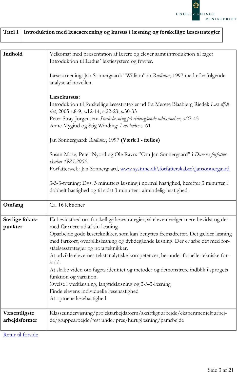 Læsekursus: Introduktion til forskellige læsestrategier ud fra Merete Blaabjerg Riedel: Læs effektivt, 2005 s.8-9, s.12-14, s.22-23, s.