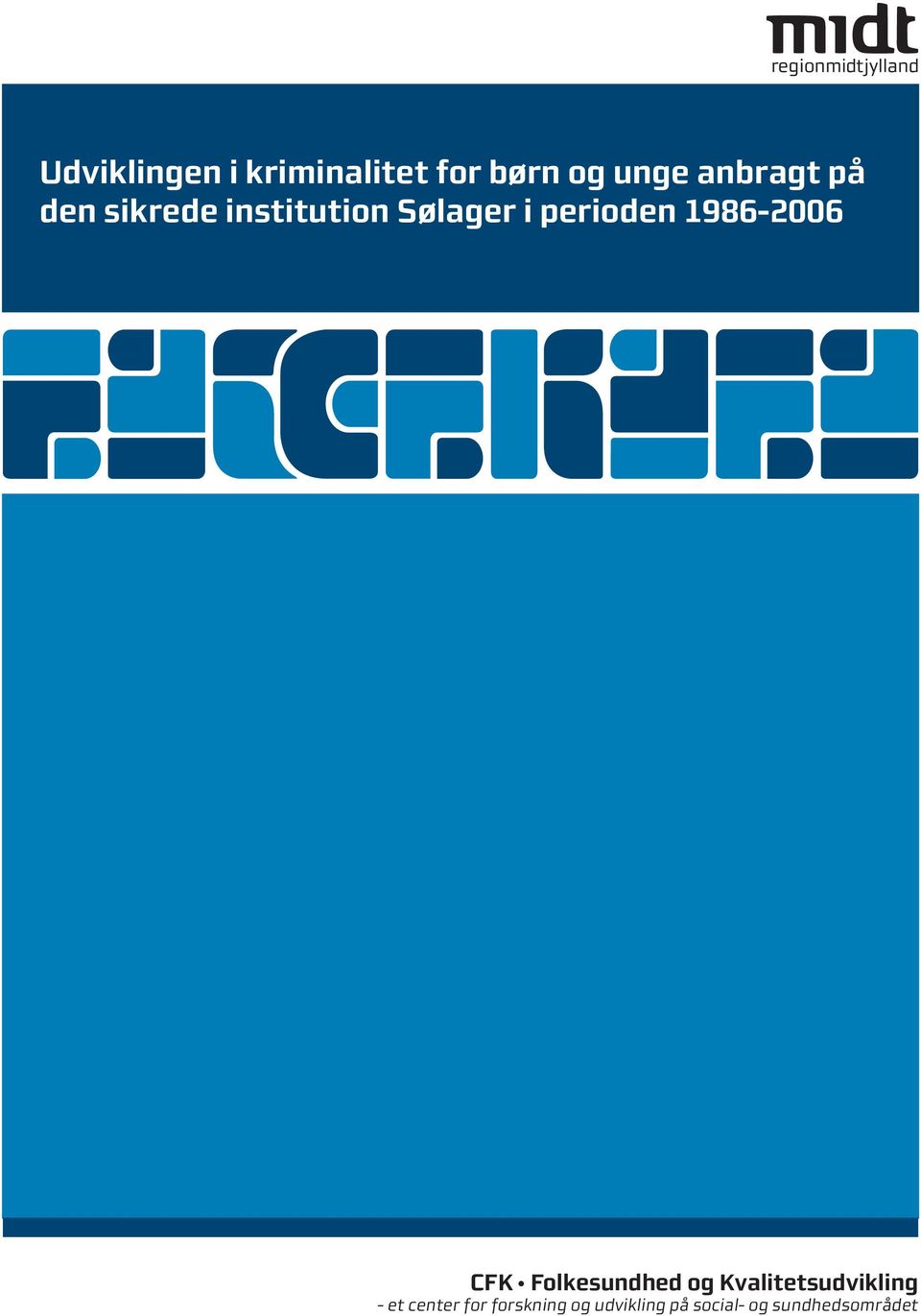 1986-2006 CFK Folkesundhed og Kvalitetsudvikling - et