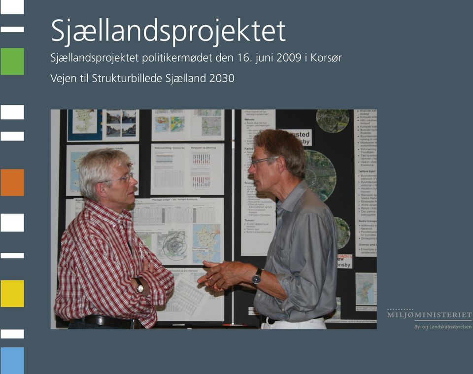 juni 2009 i Korsør Sjællandsprojektet