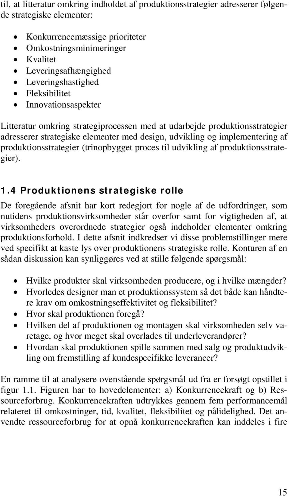 implementering af produktionsstrategier (trinopbygget proces til udvikling af produktionsstrategier). 1.