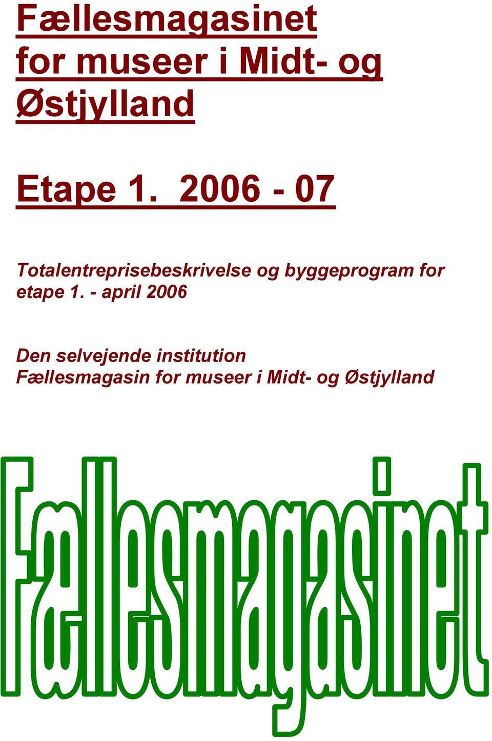 2006-07 Totalentreprisebeskrivelse og byggeprogram