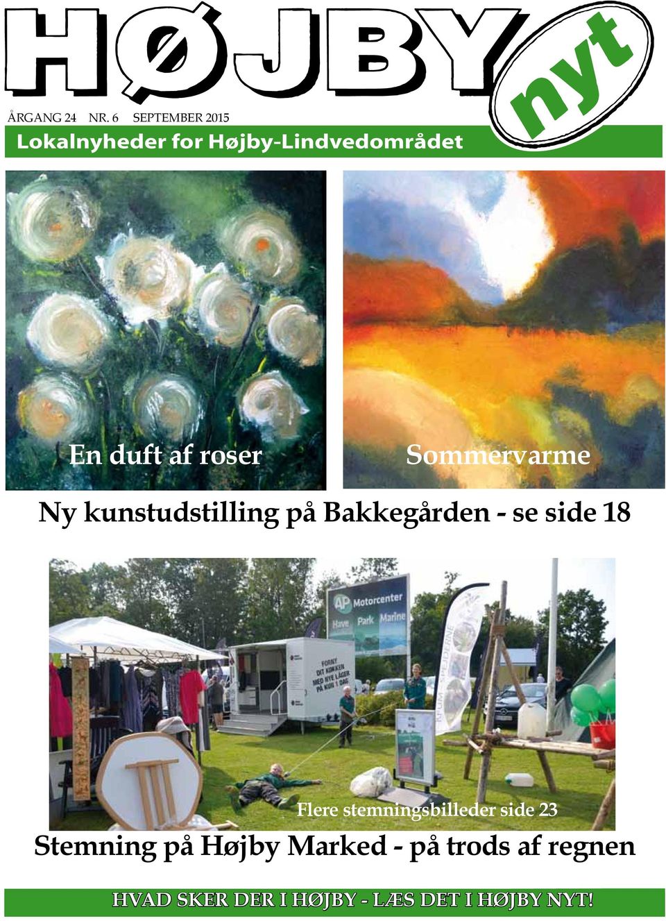 roser Sommervarme Ny kunstudstilling på Bakkegården - se side 18