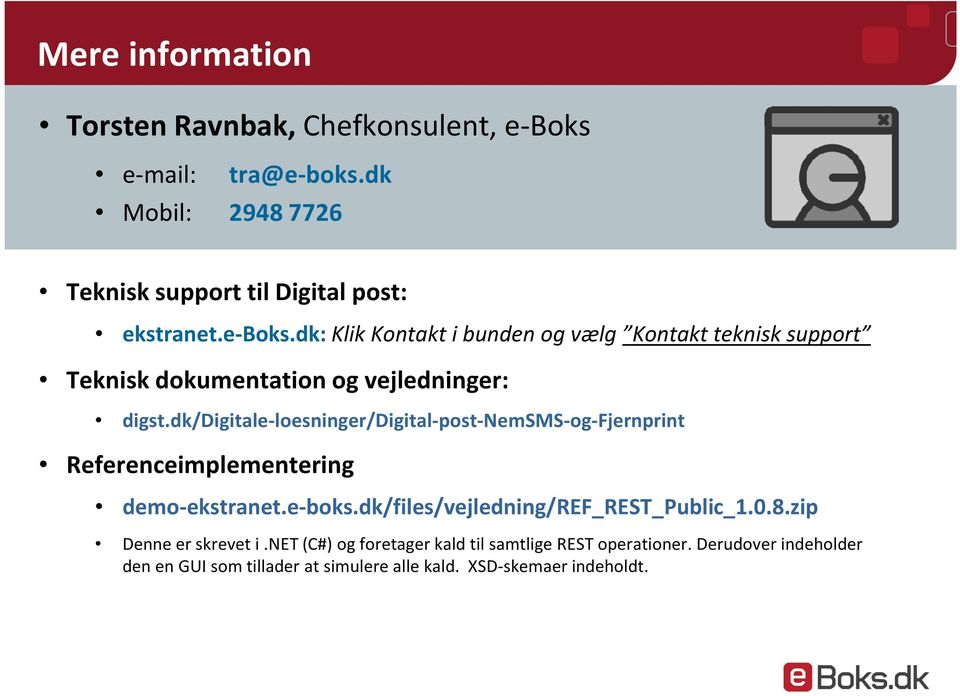 dk/digitale-loesninger/digital-post-nemsms-og-fjernprint Referenceimplementering demo-ekstranet.e-boks.dk/files/vejledning/ref_rest_public_1.
