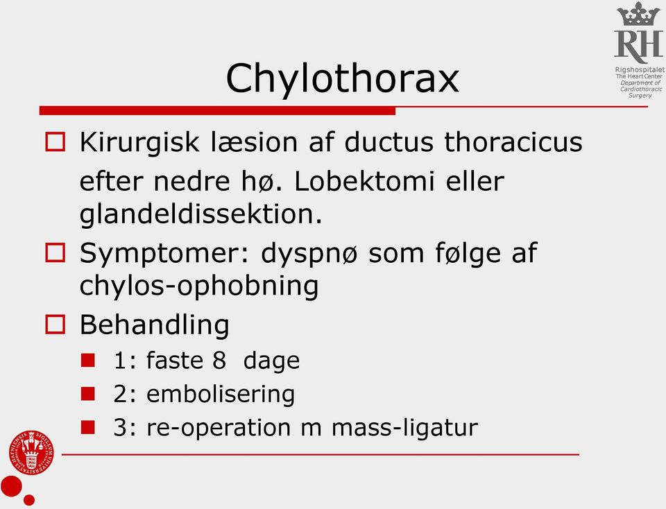 Symptomer: dyspnø som følge af chylos-ophobning