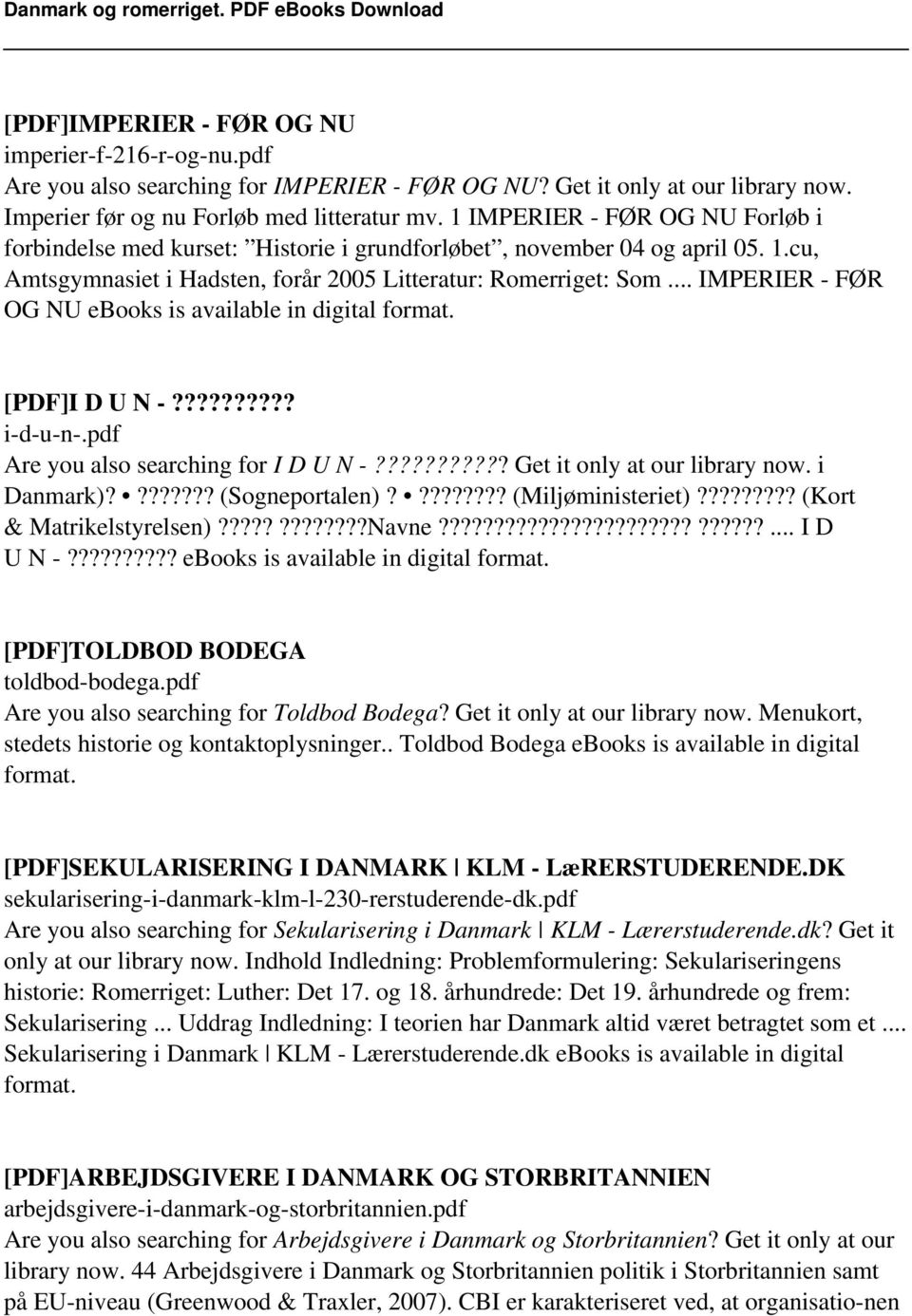 .. IMPERIER - FØR OG NU ebooks is available in digital [PDF]I D U N -?????????? i-d-u-n-.pdf Are you also searching for I D U N -??????????? Get it only at our library now. i Danmark)?
