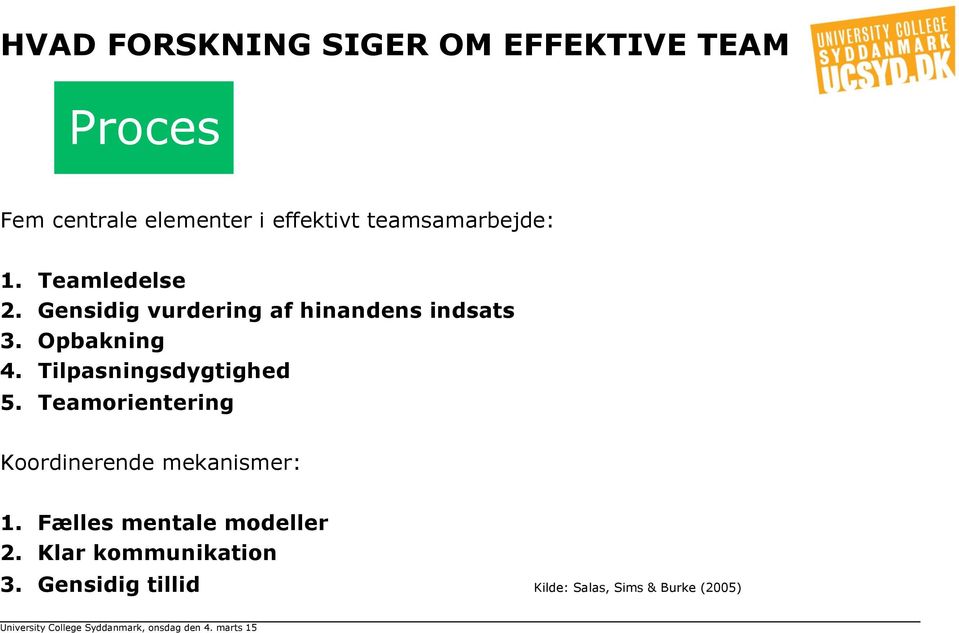 Tilpasningsdygtighed 5. Teamorientering Koordinerende mekanismer: 1.