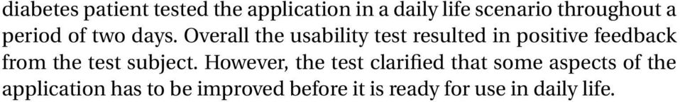 Overall the usability test resulted in positive feedback from the test
