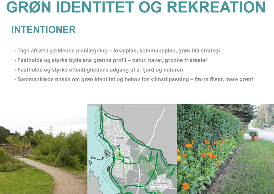 haver, grønne friarealer Fastholde og styrke offentlighedens adgang til å, fjord og