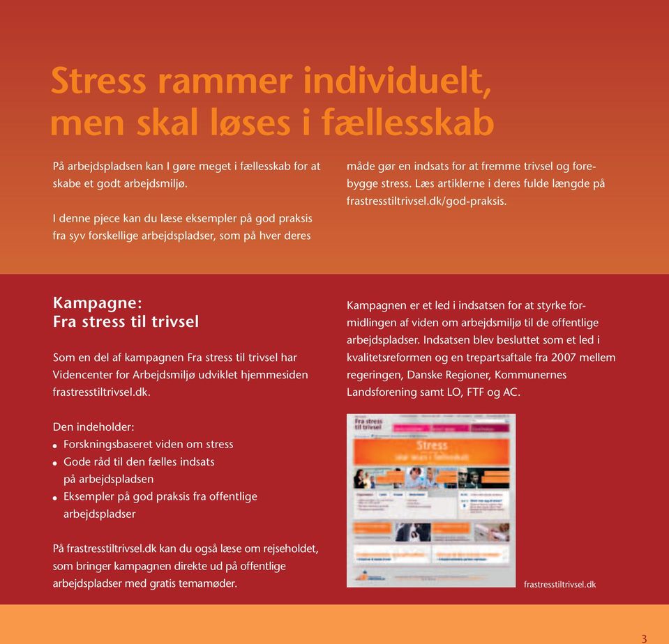 Læs artiklerne i deres fulde længde på frastresstiltrivsel.dk/god-praksis.