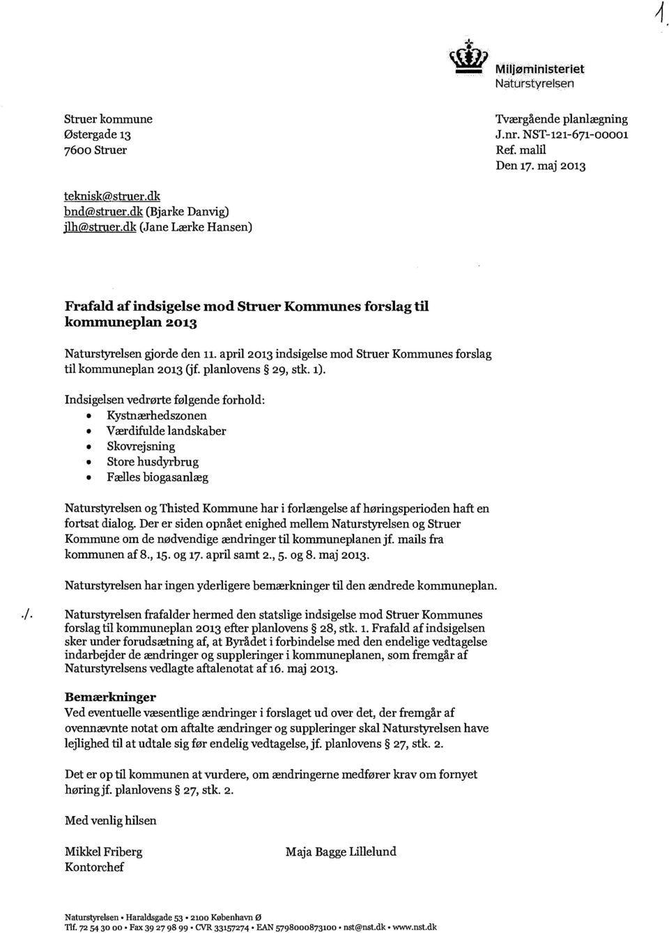 april 2013 indsigelse mod Struer Kommunes forslag til kommuneplan 2013 (jf. planlovens 29, stk. 1).