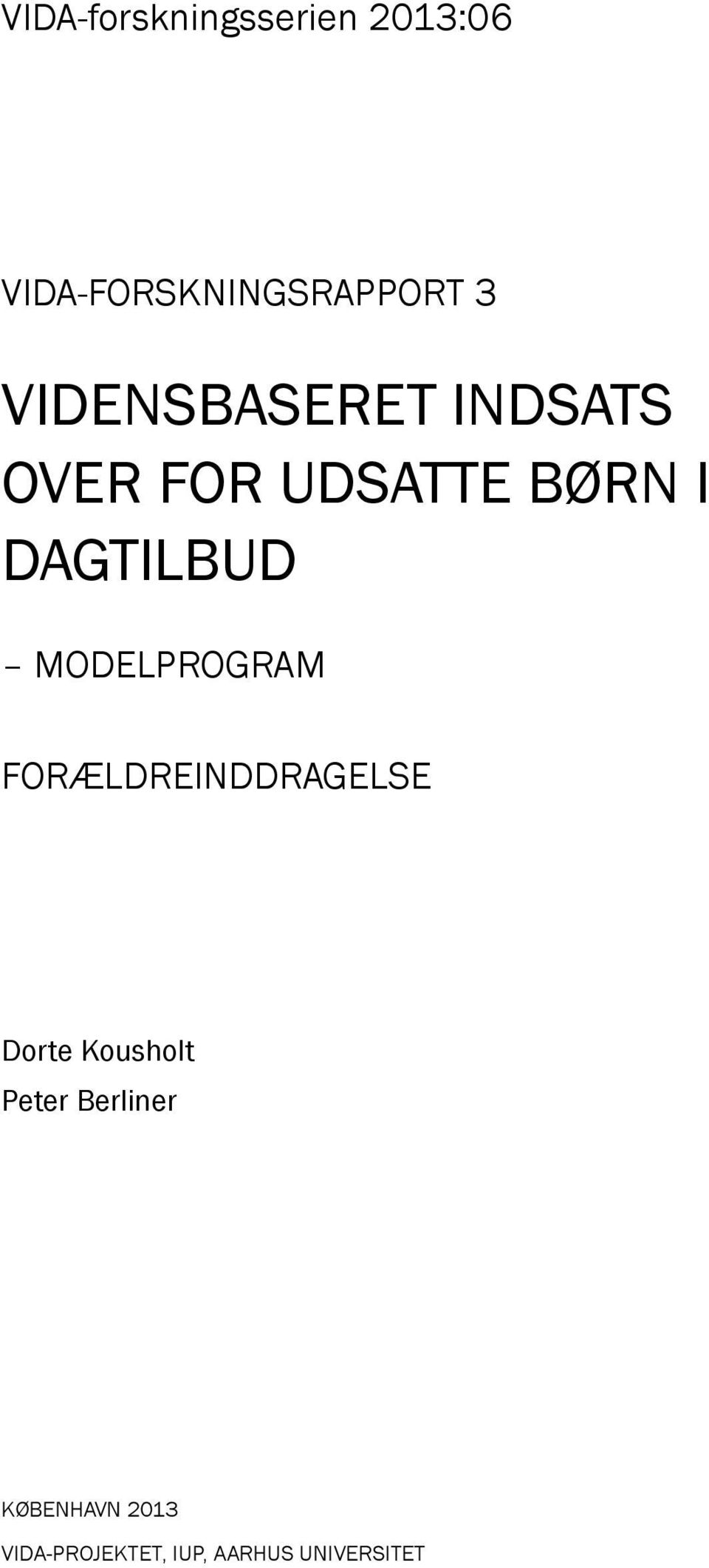 MODELPROGRAM FORÆLDREINDDRAGELSE Dorte Kousholt Peter