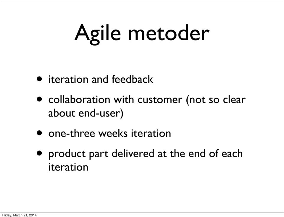 about end-user) one-three weeks iteration