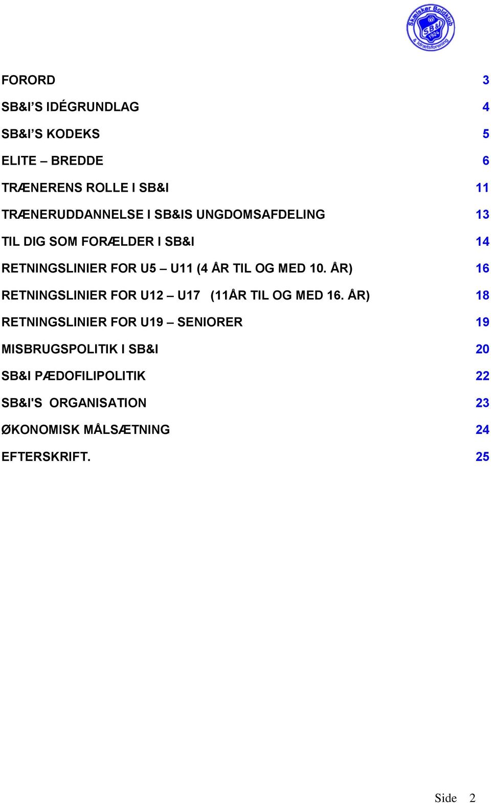 ÅR) 16 RETNINGSLINIER FOR U12 U17 (11ÅR TIL OG MED 16.