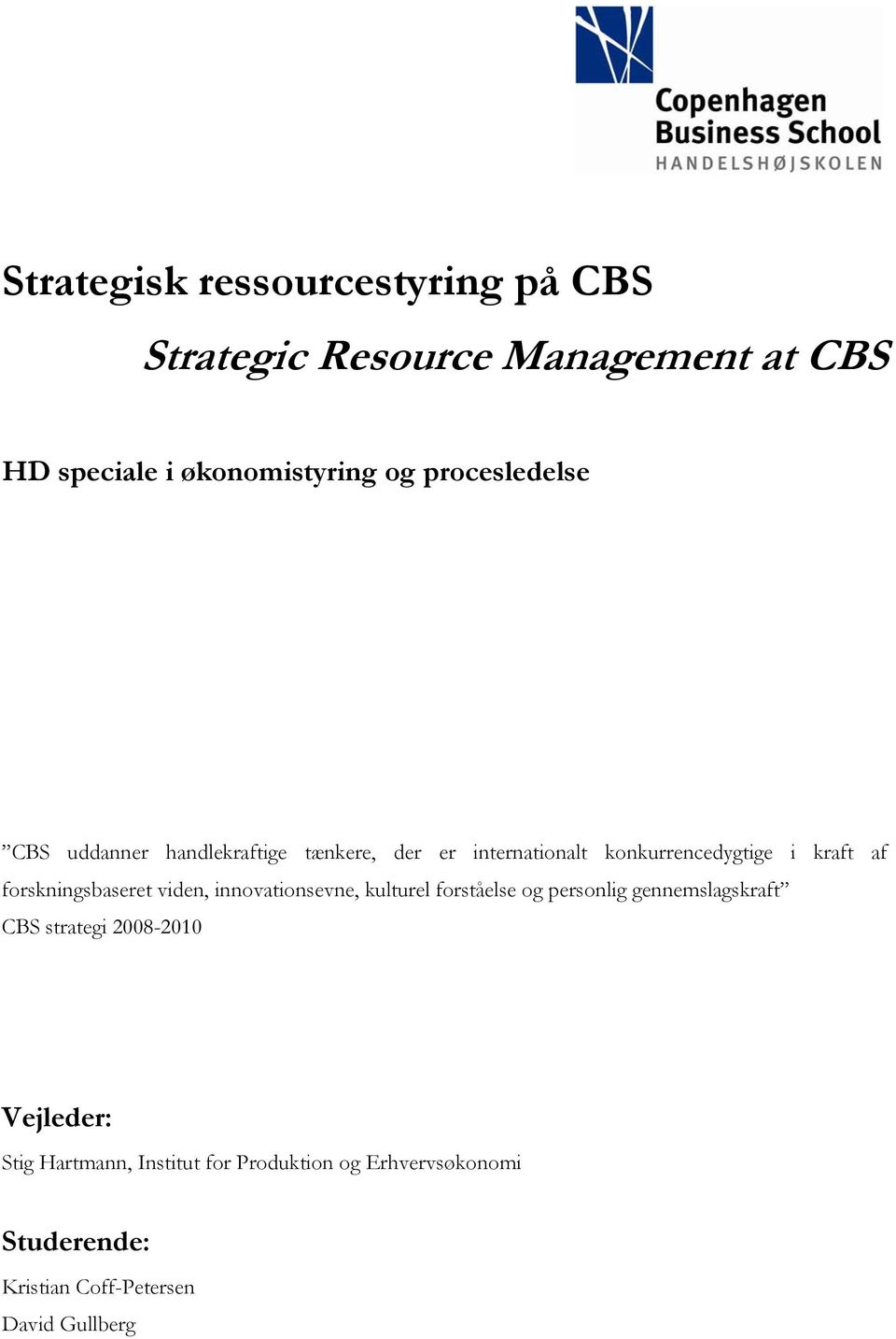 forskningsbaseret viden, innovationsevne, kulturel forståelse og personlig gennemslagskraft CBS strategi