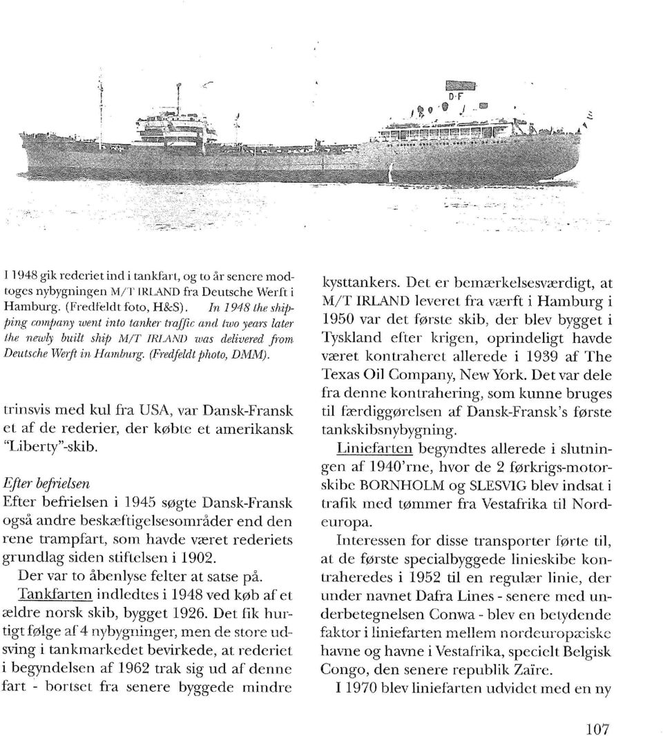 trinsvis med kul fra USA, var Dansk-Fransk et af de rederier, der købte et amerikansk "Liberty"-skib.