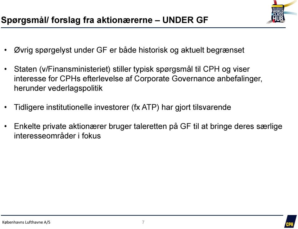 Corporate Governance anbefalinger, herunder vederlagspolitik Tidligere institutionelle investorer (fx ATP) har