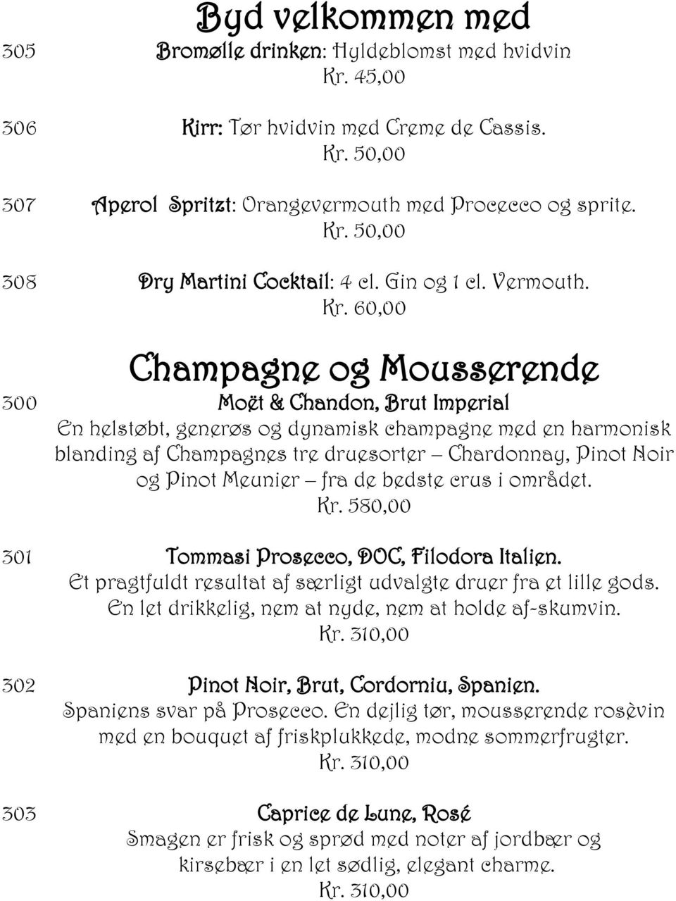 60,00 Champagne og Mousserende 300 Moët & Chandon, Brut Imperial En helstøbt, generøs og dynamisk champagne med en harmonisk blanding af Champagnes tre druesorter Chardonnay, Pinot Noir og Pinot