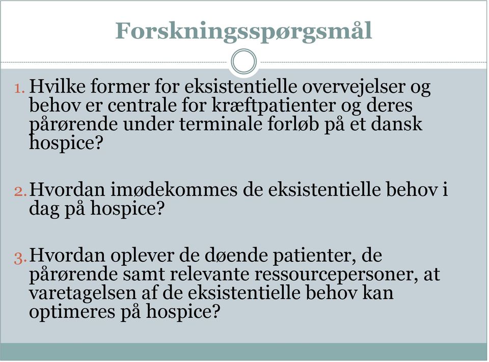 pårørende under terminale forløb på et dansk hospice? 2.