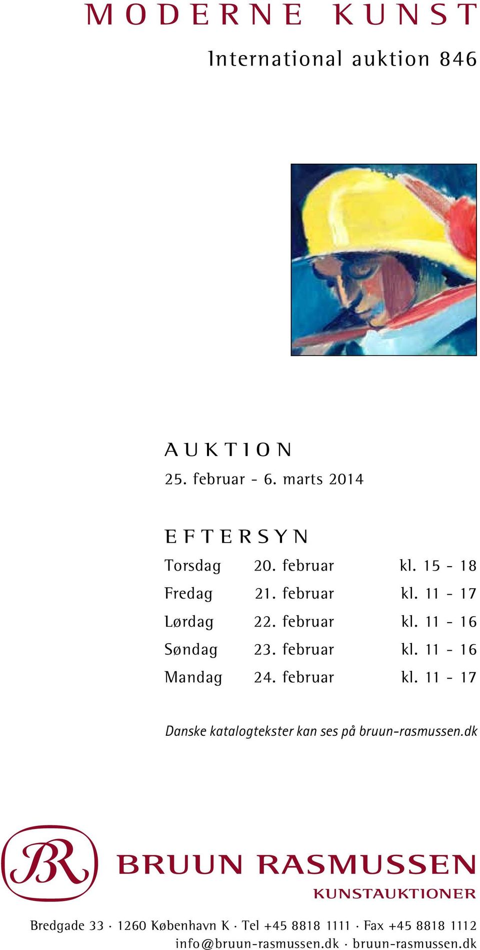 februar kl. 11-17 Danske katalogtekster kan ses på bruun-rasmussen.