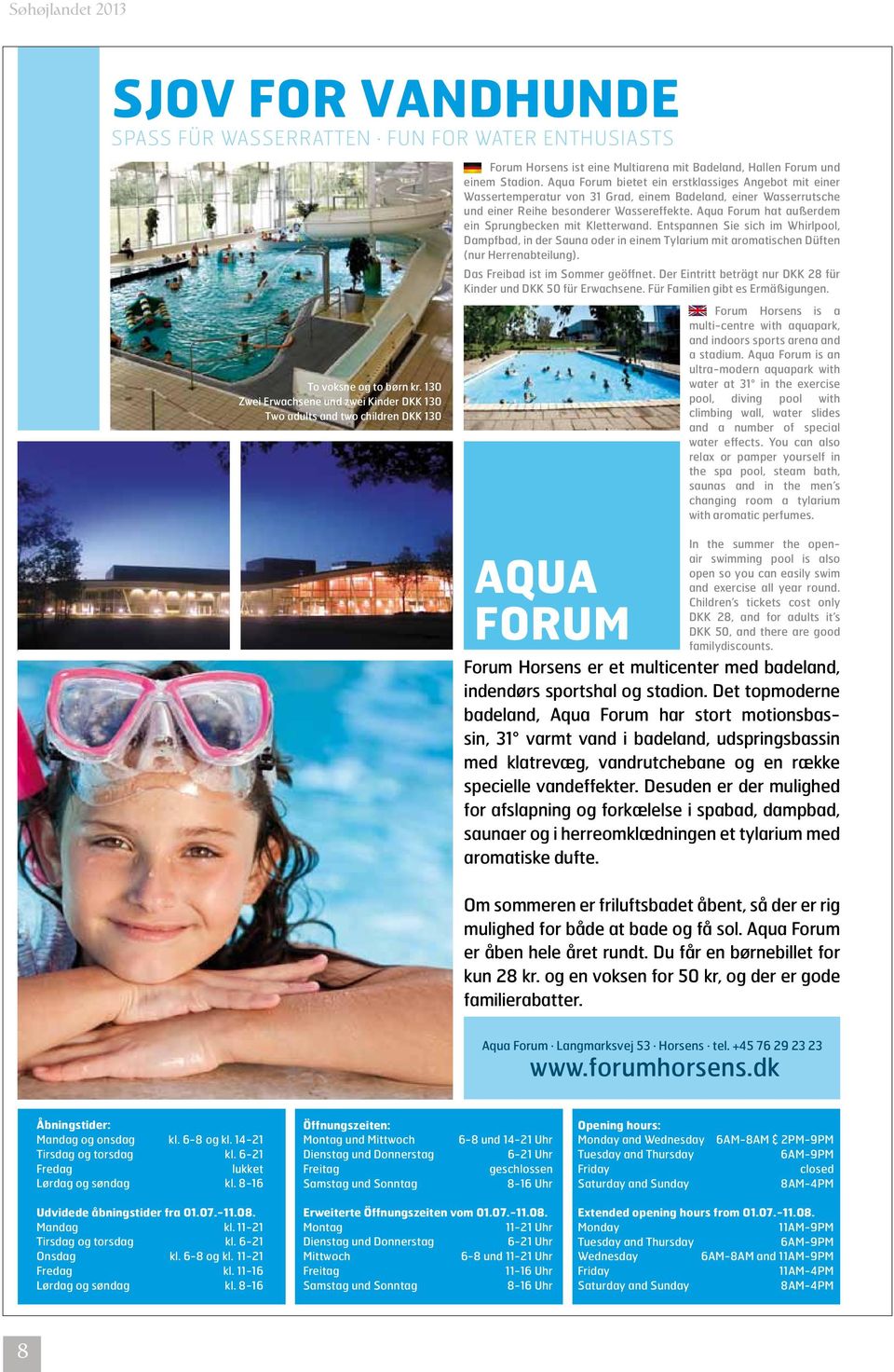 Aqua Forum bietet ein erstklassiges Angebot mit einer Wassertemperatur von 31 Grad, einem Badeland, einer Wasserrutsche und einer Reihe besonderer Wassereffekte.