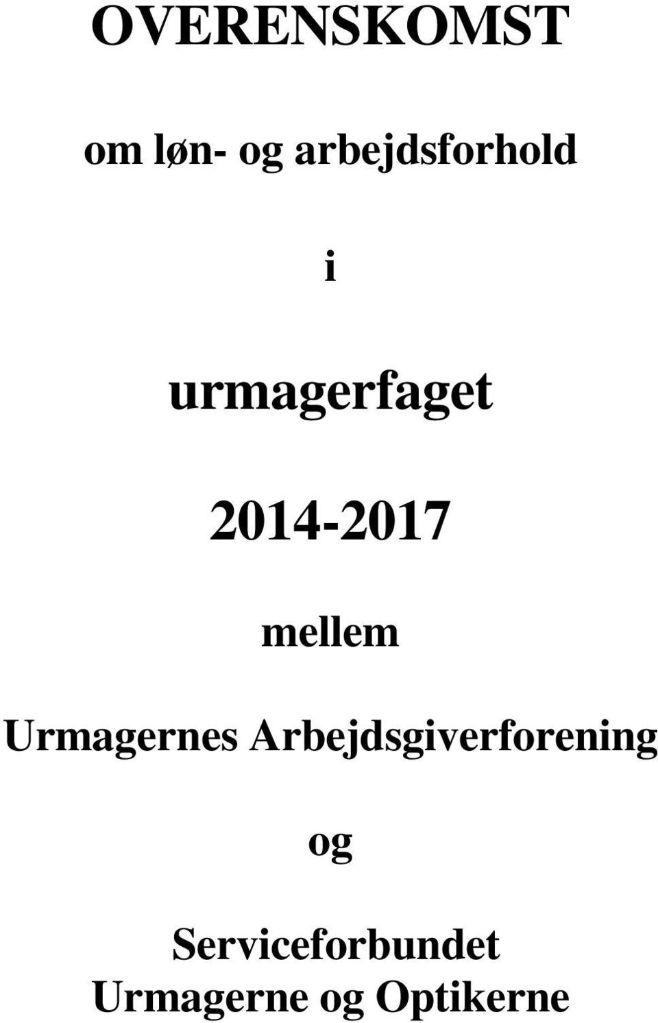 2014-2017 mellem Urmagernes