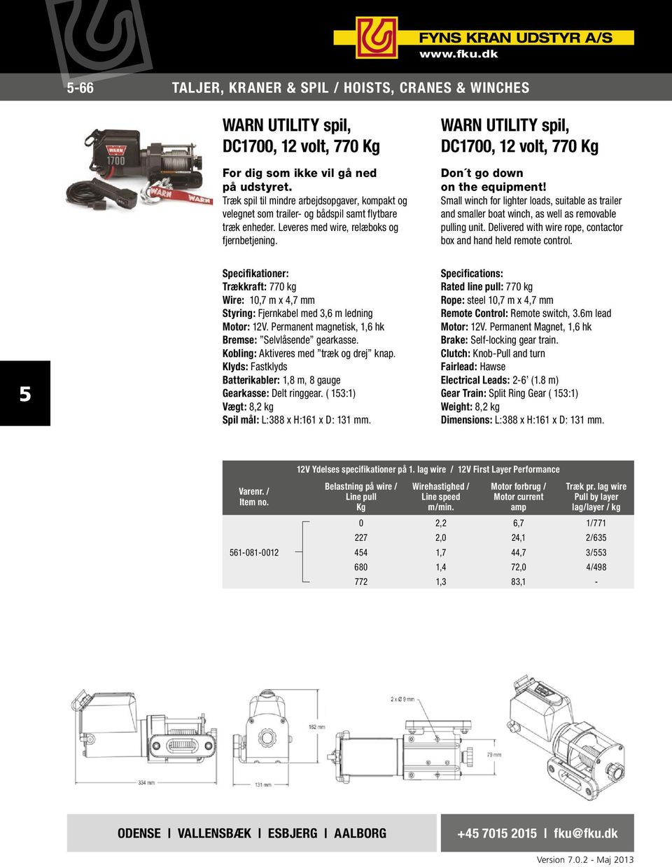 WARN UTILITY spil, DC1700, 12 volt, 770 Don t go down on the equipment! Small winch for lighter loads, suitable as trailer and smaller boat winch, as well as removable pulling unit.