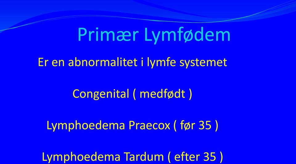 medfødt ) Lymphoedema Praecox (