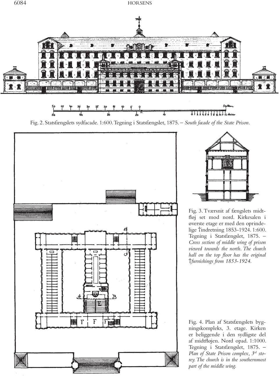 Cross section of middle wing of prison viewed towards the north. The church hall on the top floor has the original furnishings from 1853-1924. Fig. 4.