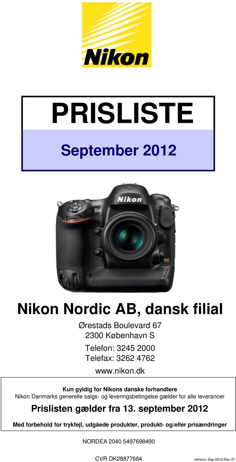 dk Kun gyldig for Nikons danske forhandlere Nikon Danmarks generelle salgs- og leveringsbetingelse gælder for