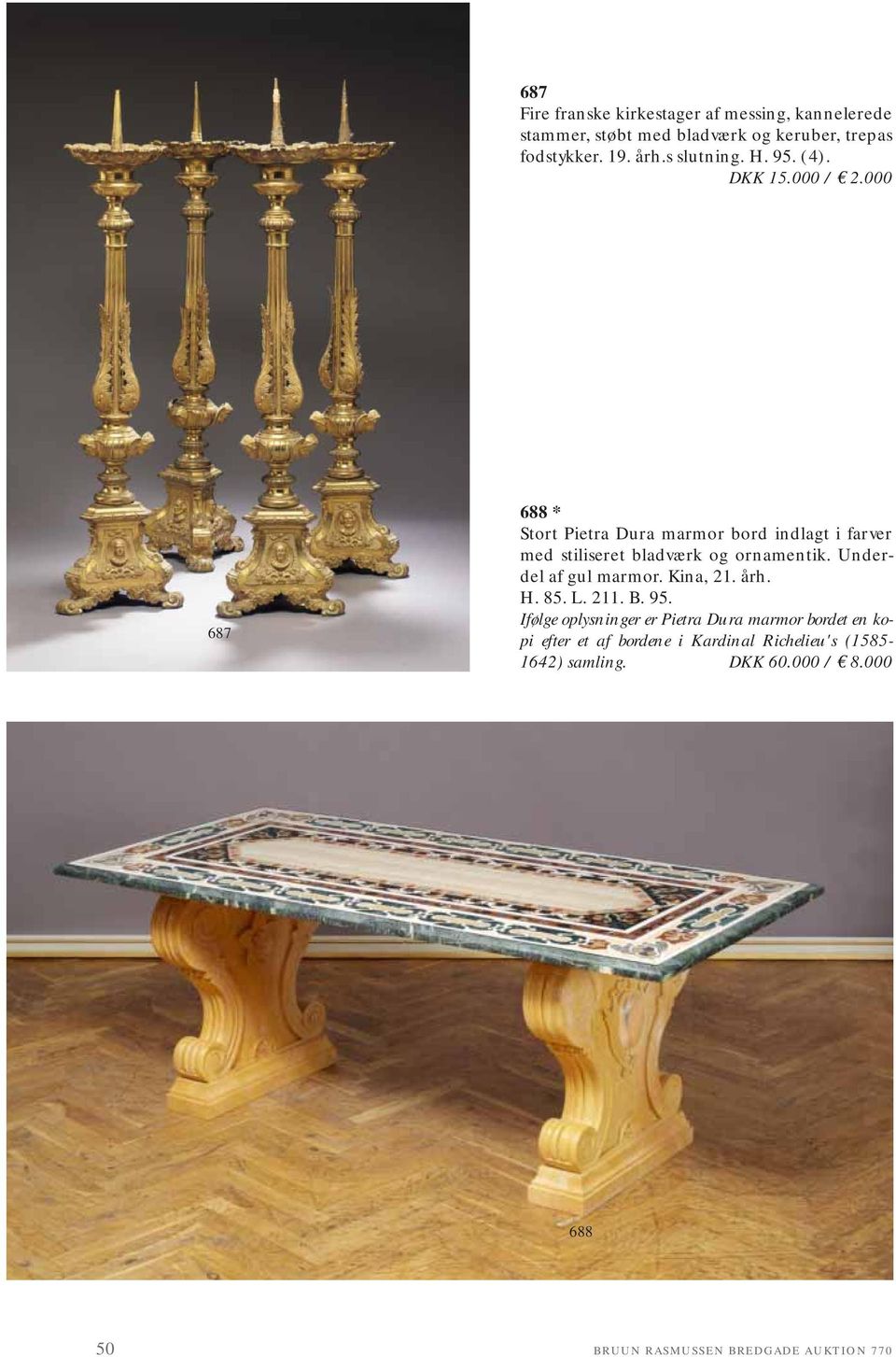 000 687 688 * Stort Pietra Dura marmor bord indlagt i farver med stiliseret bladværk og ornamentik. Underdel af gul marmor.