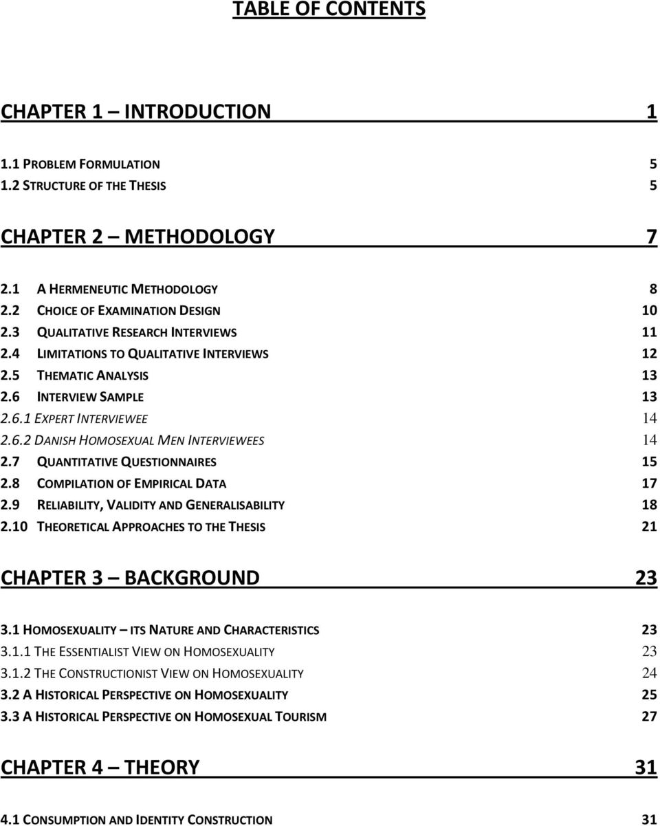 7 QUANTITATIVE QUESTIONNAIRES 15 2.8 COMPILATION OF EMPIRICAL DATA 17 2.9 RELIABILITY, VALIDITY AND GENERALISABILITY 18 2.10 THEORETICAL APPROACHES TO THE THESIS 21 CHAPTER 3 BACKGROUND 23 3.