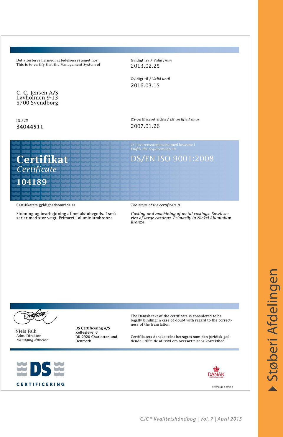 .03.15 ID / ID 34044511 DS-certificeret siden / DS certified since 2007.01.